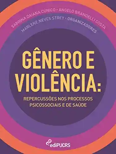Livro PDF: Gênero e violência: Repercussões nos processos psicossociais e de saúde