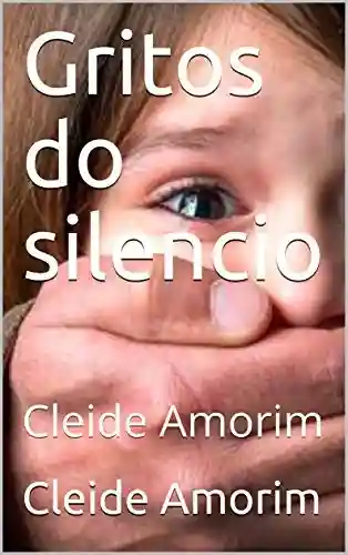 Capa do livro: Gritos do silencio: Cleide Amorim - Ler Online pdf