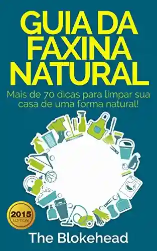 Livro PDF: Guia da faxina natural – Mais de 70 dicas para limpar sua casa de uma forma natural!