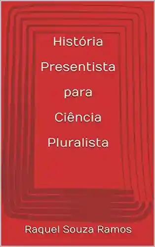 Livro PDF: História Presentista para Ciência Pluralista