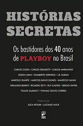 Livro PDF Histórias secretas: Os bastidores dos 40 anos de Playboy no Brasil