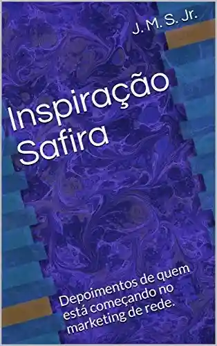 Livro PDF: Inspiração Safira: Depoimentos de quem está começando no marketing de rede.