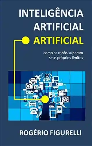 Livro PDF: Inteligência Artificial Artificial: Como os robôs superam seus próprios limites