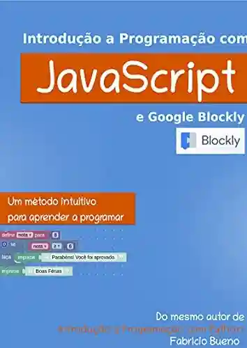 Livro PDF Introdução à Programação com JavaScript e Google Blockly: Um método intuitivo para aprender a programar