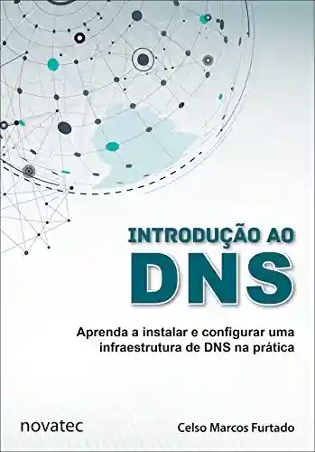Livro PDF: Introdução ao DNS: Aprenda a instalar e configurar uma infraestrutura de DNS na prática