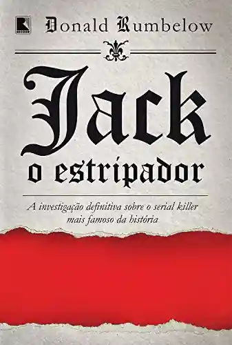 Livro PDF: Jack, o estripador: A investigação definitiva sobre o serial killer mais famoso da história