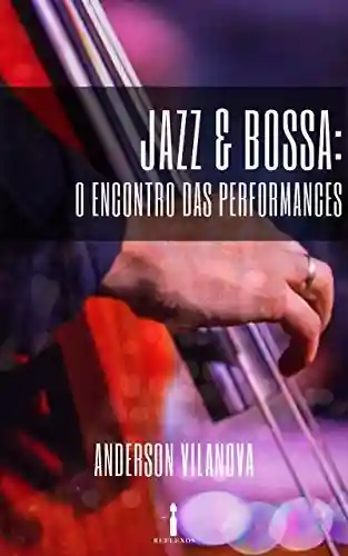 Livro PDF: Jazz & Bossa: O Encontro das Performances