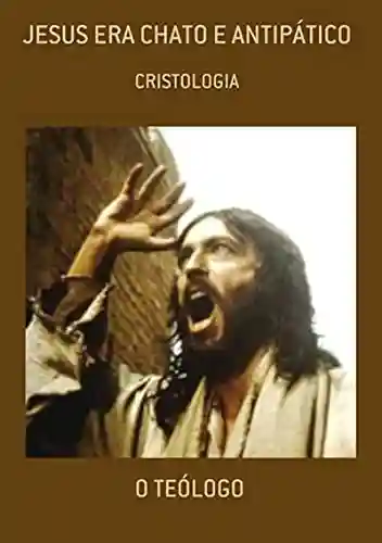 Livro PDF Jesus Era Chato E Antipático