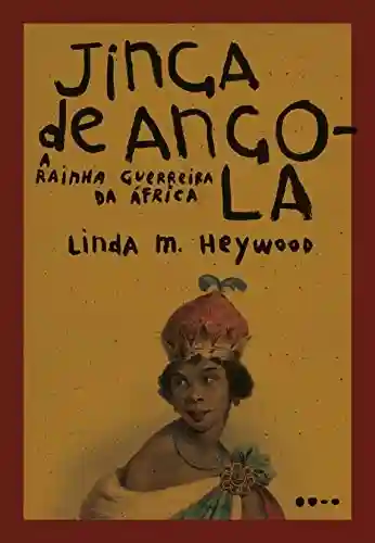 Livro PDF: Jinga de Angola: A rainha guerreira da África