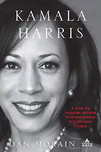 Livro PDF: Kamala Harris: A vida da primeira mulher vice-presidente dos Estados Unidos