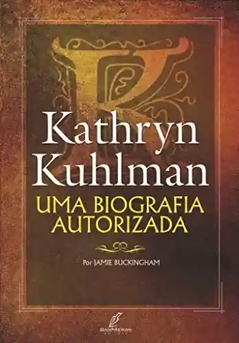 Livro PDF: Kathryn Kuhlman, : Uma Biografia Autorizada