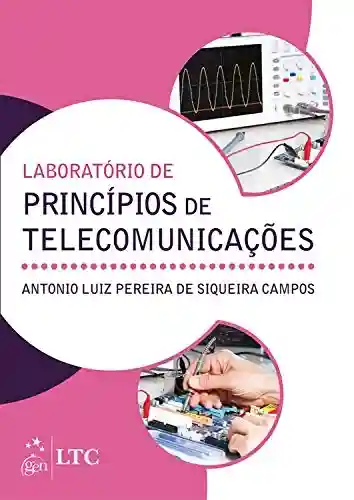 Capa do livro: Laboratório de Princípios de Telecomunicações - Ler Online pdf