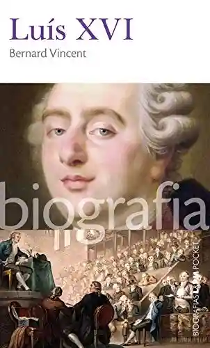 Livro PDF: Luís XVI (Biografias)