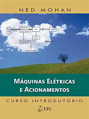 Livro PDF: Máquinas Elétricas e Acionamentos – Curso Introdutório