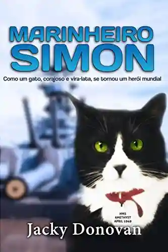 Livro PDF: Marinheiro Simon: Como um gato, corajoso e vira-lata, se tornou um herói mundial
