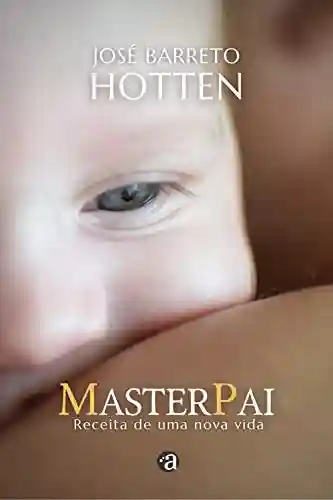 Capa do livro: Master Pai : Receita de uma nova vida - Ler Online pdf