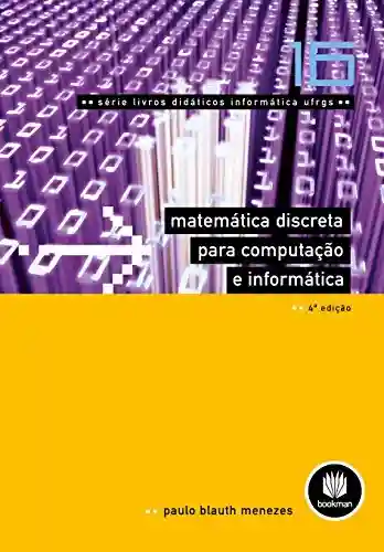 Capa do livro: Matemática Discreta para Computação e Informática (Livros didáticos informática UFRGS Livro 16) - Ler Online pdf