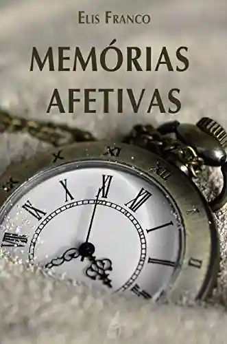 Capa do livro: MEMÓRIAS AFETIVAS - Ler Online pdf