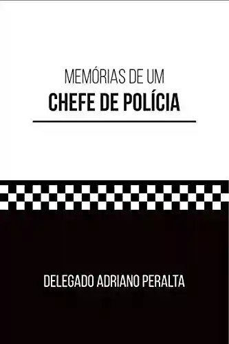 Livro PDF: Memórias de um CHEFE DE POLÍCIA