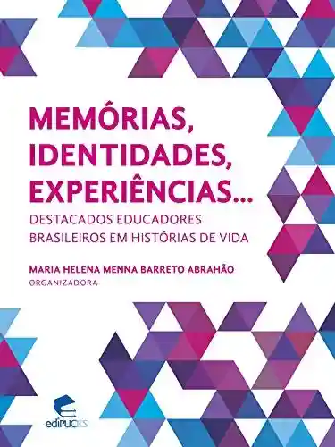 Livro PDF: Memórias, identidades experiências… destacados educadores brasileiros em histórias de vida