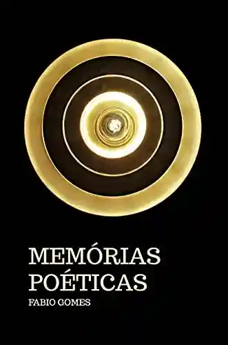 Capa do livro: Memórias Poéticas - Ler Online pdf