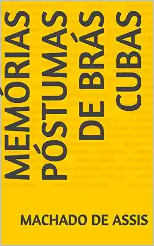 Capa do livro: Memórias Póstumas de Brás Cubas - Ler Online pdf