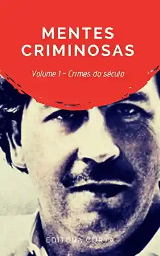 Livro PDF: Mentes Criminosas:: Os crimes mais infames de nosso século