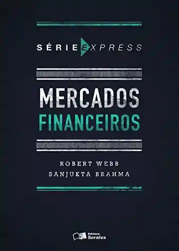 Livro PDF: MERCADOS FINANCEIROS – Série Express