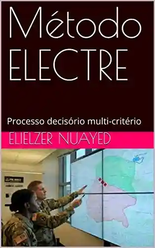 Livro PDF: Método ELECTRE: Processo decisório multi-critério
