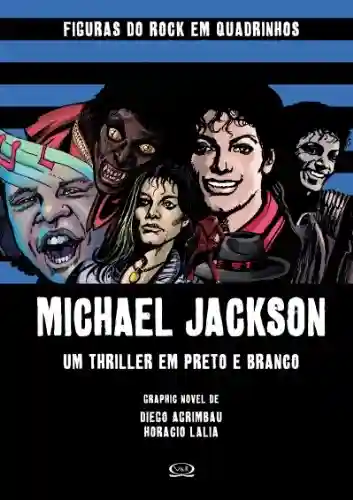 Capa do livro: Michael Jackson: Um thriller em preto e branco (Figuras do Rock em Quadrinhos Livro 2) - Ler Online pdf