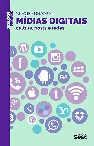 Livro PDF: Mídias digitais: cultura, posts e redes (Coleção Deslocamentos)