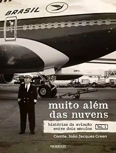 Livro PDF: Muito além das nuvens: Histórias da aviação entre dois séculos – Volume 1