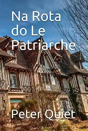 Capa do livro: Na Rota do Le Patriarche - Ler Online pdf