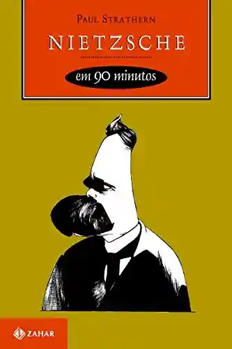 Capa do livro: Nietzsche em 90 minutos (Filósofos em 90 Minutos) - Ler Online pdf