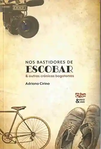 Livro PDF: Nos bastidores de “Escobar” & outras crônicas bogotanas