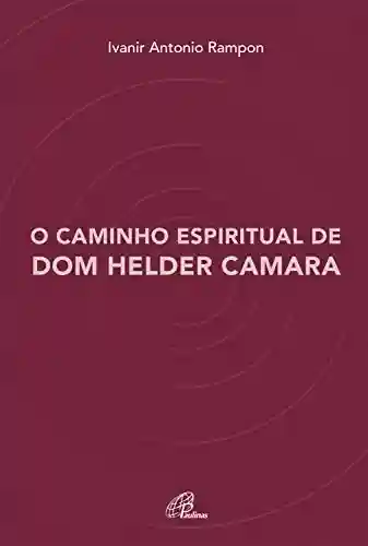 Livro PDF: O caminho espiritual de Dom Helder Camara