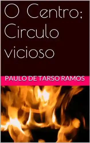 Livro PDF: O Centro; Circulo vicioso (Trilogia Livro 1)