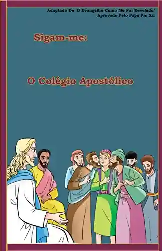 Livro PDF O Colégio Apostólico (Sigam-me Livro 4)