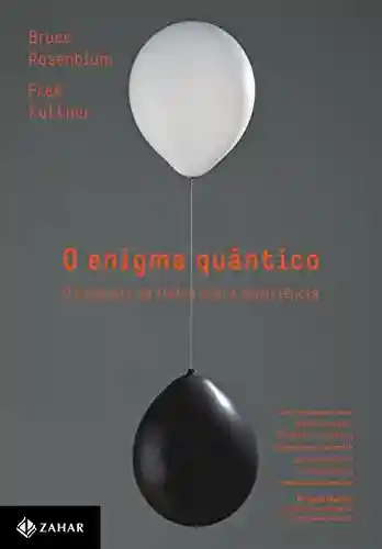 Capa do livro: O enigma quântico: O encontro da física com a consciência - Ler Online pdf