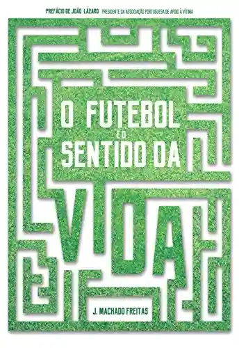 Livro PDF: O Futebol e o Sentido da Vida