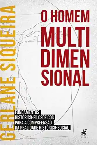 Livro PDF: O Homem Multidimensional: Fundamentos histórico-filosóficos para a compreensão da realidade histórico-social