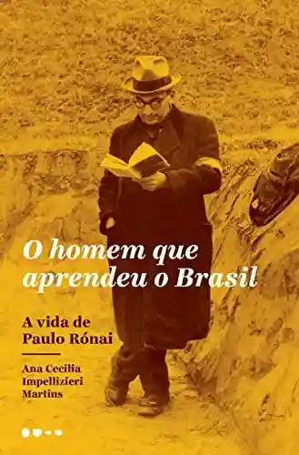 Livro PDF: O homem que aprendeu o Brasil: A vida de Paulo Rónai