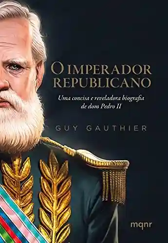 Livro PDF: O imperador republicano: Uma concisa e reveladora biografia de dom Pedro II