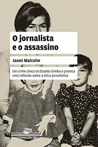 Capa do livro: O jornalista e o assassino: Uma questão de ética (Coleção Jornalismo Literário) - Ler Online pdf