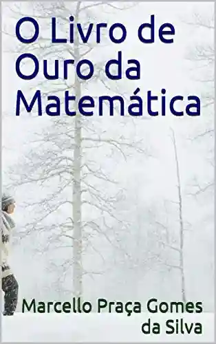 Livro PDF: O Livro de Ouro da Matemática