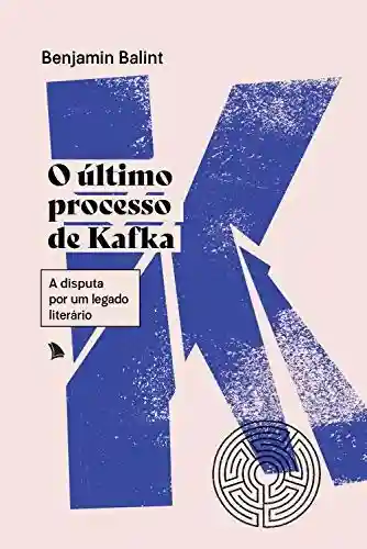 Livro PDF: O último processo de Kafka: A disputa por um legado literário