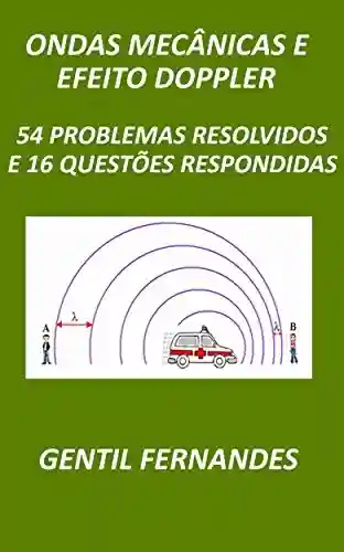 Livro PDF: ONDAS MECÂNICAS E EFEITO DOPPLER: 54 PROBLEMAS RESOLVIDOS E 16 QUESTÕES RESPONDIDAS