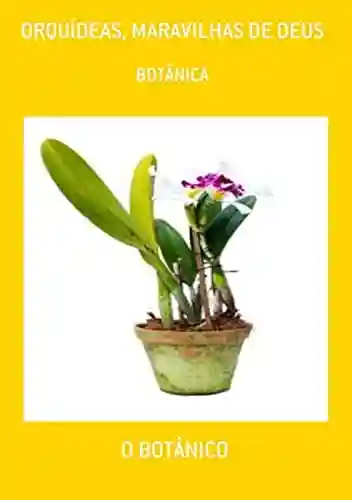 Livro PDF: Orquídeas, Maravilhas De Deus