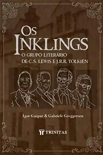 Livro PDF: Os Inklings: O grupo literário de C.S. Lewis e J.R.R. Tolkien