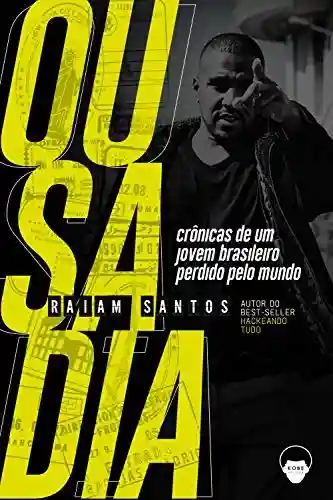 Livro PDF: Ousadia: Crônicas de Um Jovem Brasileiro Perdido Pelo Mundo